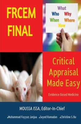 Frcem Final: CRITICAL APPRAISAL Made Easy by Issa, Moussa