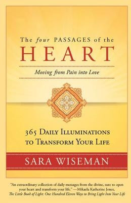 The Four Passages of the Heart: Moving from Pain into Love by Wiseman, Sara