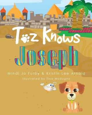 Toz Knows Joseph by Furby, Mindi Jo