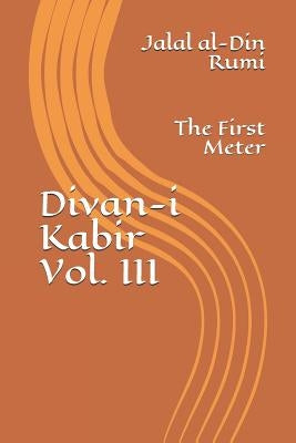 Divan-i Kabir, Volume III: The First Meter by Osborne, Jeffrey