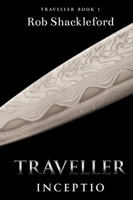 Traveller Inceptio: Traveller Book 1 by Shackleford, Rob