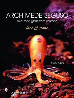 Archimede Seguso: Mid-Mod Glass from Murano: Lace & Stone by Piña, Leslie