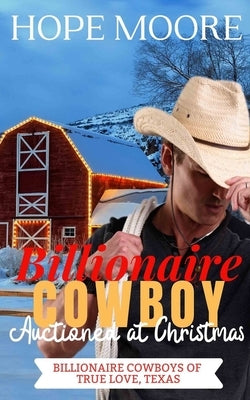 Billionaire Cowboy Auctioned at Christmas by Moore, Hope