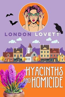 Hyacinths and Homicide by Lovett, London