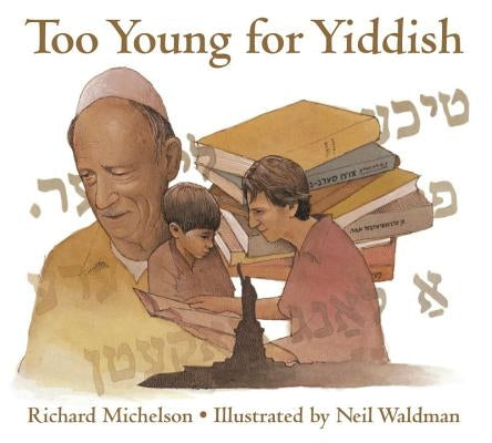 Too Young for Yiddish by Michelson, Richard