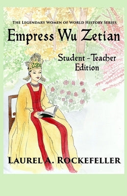 Empress Wu Zetian: Student - Teacher Edition by Rockefeller, Laurel A.