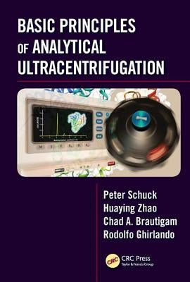 Basic Principles of Analytical Ultracentrifugation by Schuck, Peter