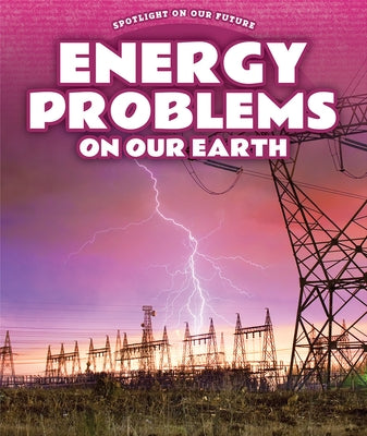 Energy Problems on Our Earth by Furgang, Kathy