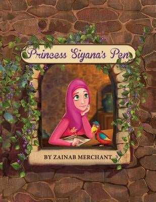 Princess Siyana's Pen by Merchant, Zainab