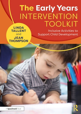 The Early Years Intervention Toolkit: Inclusive Activities to Support Child Development by Tallent, Linda