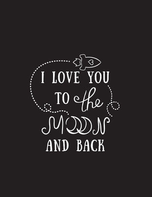 I Love You To The Moon And Back: Valentine's Day Quotes Coloring Book by Publishing, Laalpiran