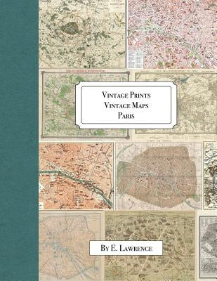 Vintage Prints: Vintage Maps: Paris by Lawrence, E.