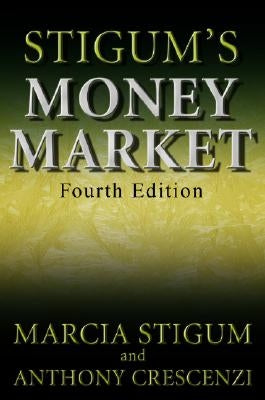Stigum's Money Market, 4e by Stigum, Marcia