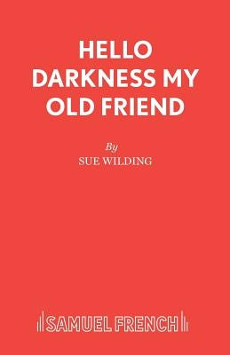 Hello Darkness My Old Friend by Wilding, Sue