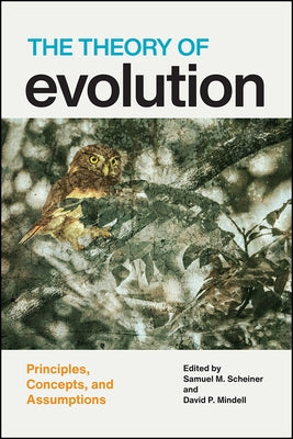The Theory of Evolution: Principles, Concepts, and Assumptions by Scheiner, Samuel M.