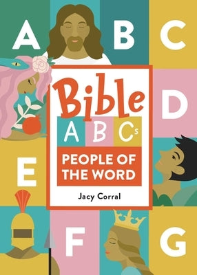 Bible ABCs: People of the Word by Corral, Jacy