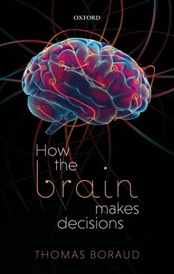 How the Brain Makes Decisions by Boraud, Thomas