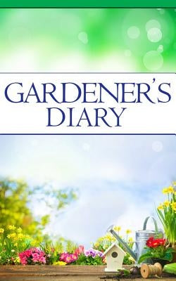 Gardener's Diary by Blue Gate Hobby