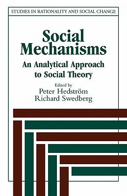 Social Mechanisms: An Analytical Approach to Social Theory by Hedström, Peter
