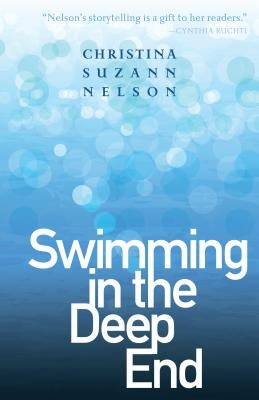 Swimming in the Deep End by Nelson, Christina Suzann