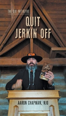 Quit Jerkin Off: The QJO Initiative: Book 3 by Chapman, Aaron