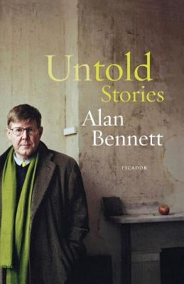 Untold Stories by Bennett, Alan
