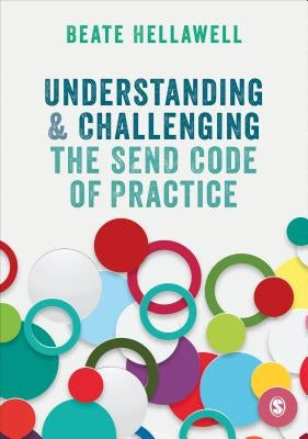 Understanding and Challenging the Send Code of Practice by Hellawell, Beate