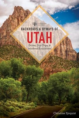 Backroads & Byways of Utah by Sjöquist, Christine