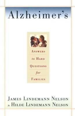 Alzheimer's Hard Questions by Nelson, James Lindemann