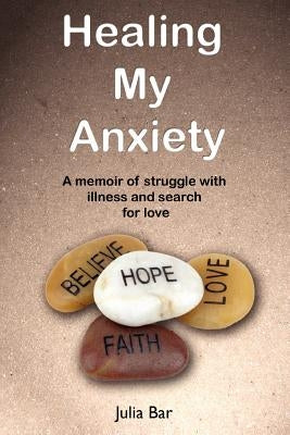 healing my anxiety by Bar, Julia