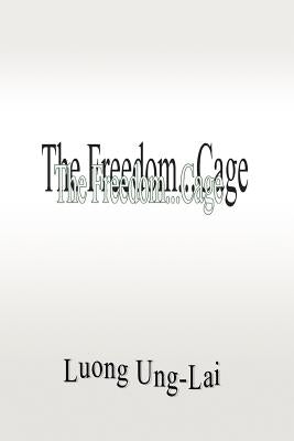 The Freedom...Cage by Ung-Lai, Luong