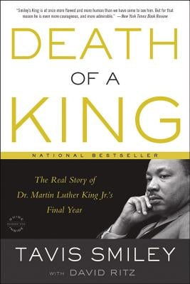 Death of a King: The Real Story of Dr. Martin Luther King Jr.'s Final Year by Ritz, David