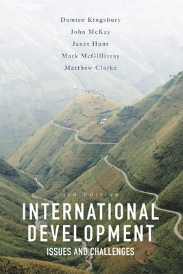 International Development: Issues and Challenges by Kingsbury, Damien
