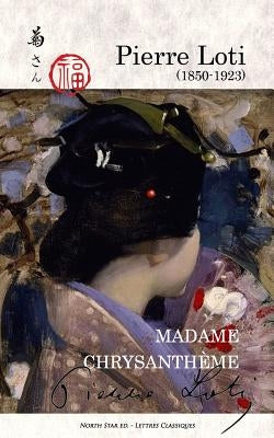 Madame Chrysanthème (full text) by North Star Ed