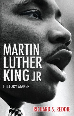 Martin Luther King Jr: History Maker by Reddie, Richard S.