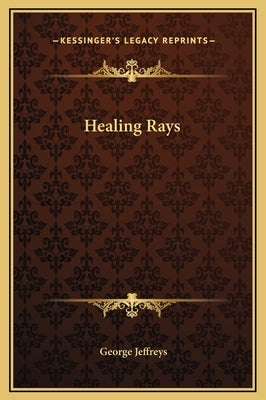 Healing Rays by Jeffreys, George