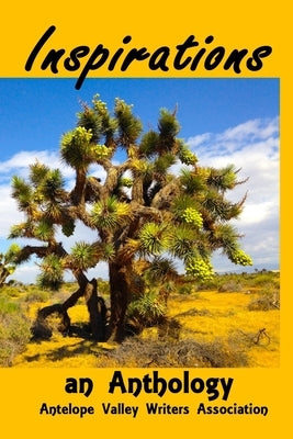 Inspirations: an anthology by Antelope Valley Writers Association