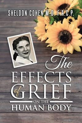 The Effects of Grief on the Human Body by Cohen F. a. C. P., Sheldon