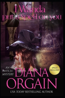 I Wanda Put a Spell on You by Orgain, Diana