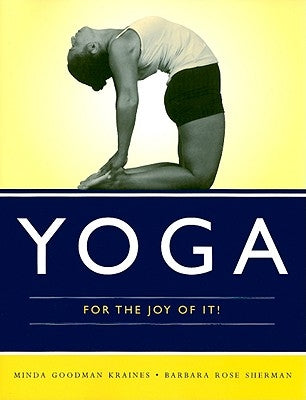 Yoga for the Joy of It! by Goodman Kraines, Minda