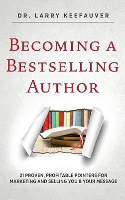 Becoming a Bestselling Author by Keefauver, Larry