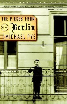 The Pieces from Berlin by Pye, Michael