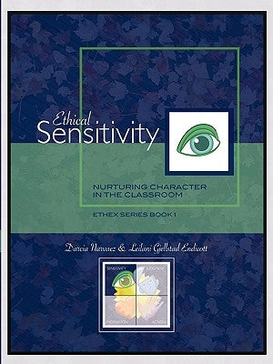 Ethical Sensitivity: Nurturing Character in the Classroom, Ethex Series Book 1 by Narvaez, Darcia