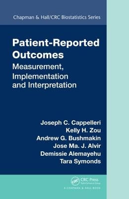 Patient-Reported Outcomes: Measurement, Implementation and Interpretation by Cappelleri, Joseph C.