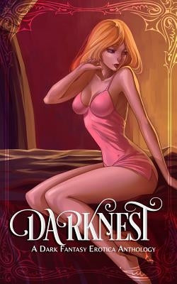 Darknest: A Dark Fantasy Erotica Anthology by Vane, A. Vivian