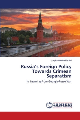 Russia's Foreign Policy Towards Crimean Separatism by Pertiwi, Lunyka Adelina