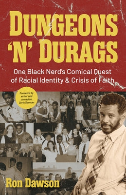 Dungeons 'n' Durags: One Black Nerd's Comical Quest of Racial Identity and Crisis of Faith (Social Commentary, Gift for Nerds, Uncomfortabl by Dawson, Ron