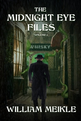 The Midnight Eye Files: Volume 1 by Meikle, William