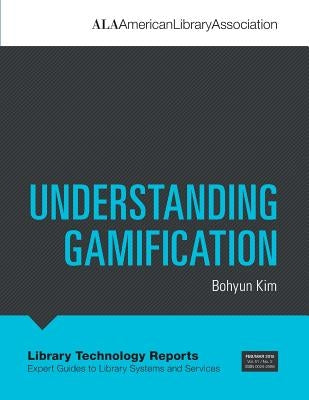 Understanding Gamification by Kim, Bohyun