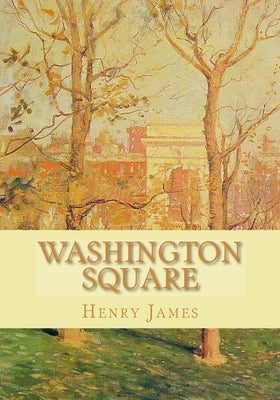 Washington Square by James, Henry